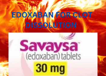 edoxaban for clot dissolution